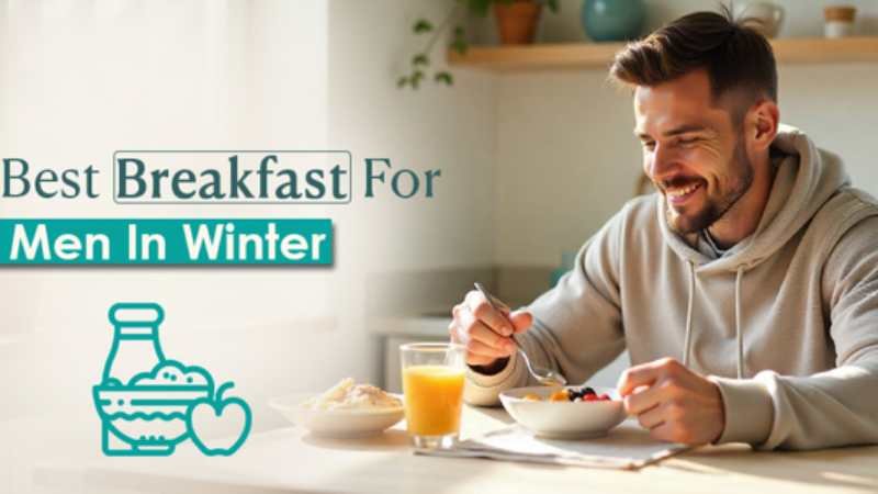 Best Breakfast For Men In Winter